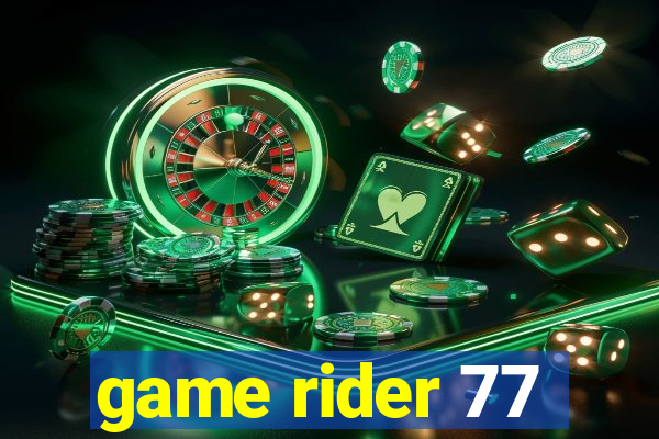 game rider 77